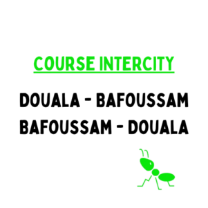 Course INTERCITY – DOUALA =>BAFOUSSAM ou BAFOUSSAM =>DOUALA