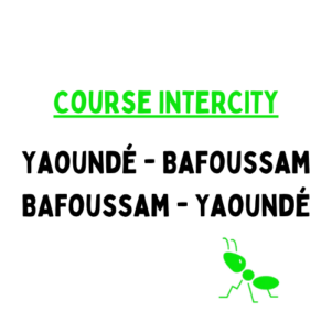 Course INTERCITY – YAOUNDÉ =>BAFOUSSAM ou BAFOUSSAM =>YAOUNDÉ